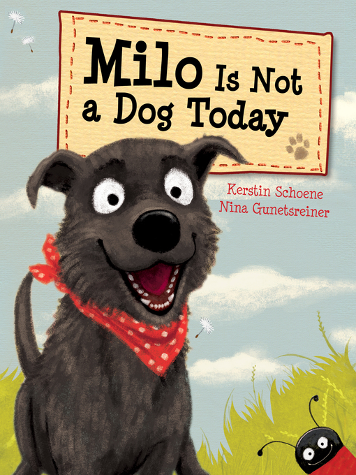 Title details for Milo Is Not a Dog Today by Kerstin Schoene - Available